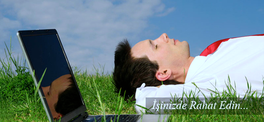 İşinizde Rahat Edin !